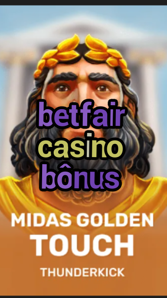 betfair casino bônus-casinofilmsynopsis.3xn3u5udepyz9m9w5iat.com