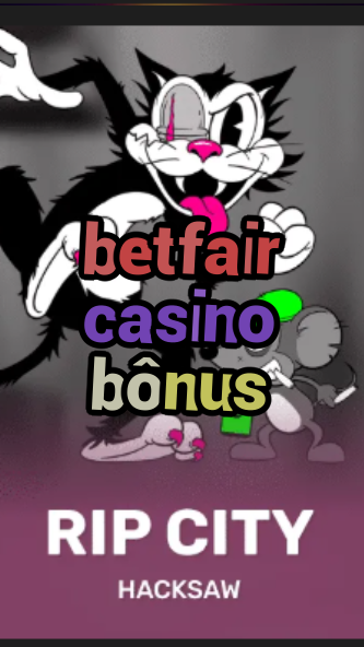 betfair casino bônus-casinofilmsynopsis.3xn3u5udepyz9m9w5iat.com