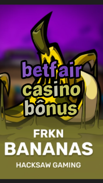 betfair casino bônus-casinofilmsynopsis.3xn3u5udepyz9m9w5iat.com
